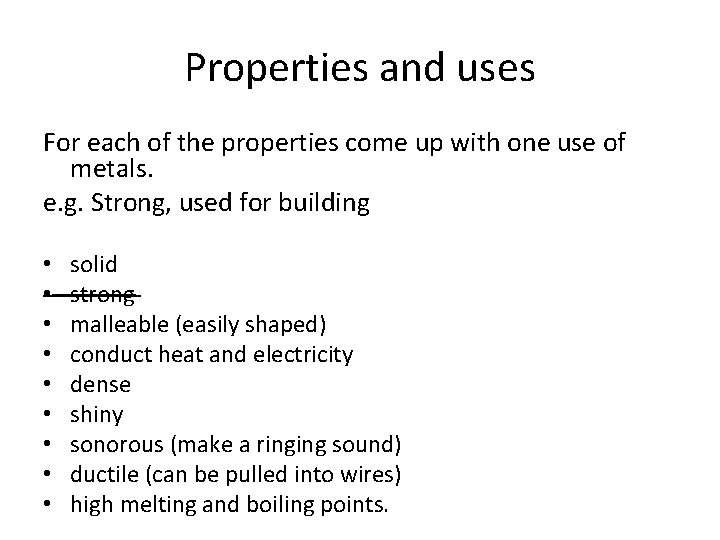Properties and uses For each of the properties come up with one use of