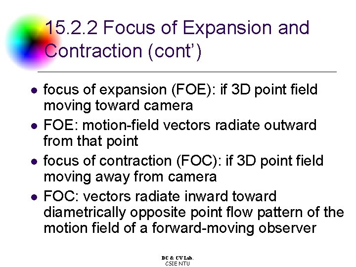 15. 2. 2 Focus of Expansion and Contraction (cont’) l l focus of expansion 15. 2. 2 Focus of Expansion and Contraction (cont’) l l focus of expansion