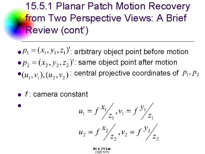 15. 5. 1 Planar Patch Motion Recovery from Two Perspective Views: A Brief Review 15. 5. 1 Planar Patch Motion Recovery from Two Perspective Views: A Brief Review