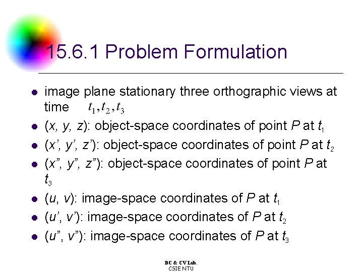 15. 6. 1 Problem Formulation l l l l image plane stationary three orthographic 15. 6. 1 Problem Formulation l l l l image plane stationary three orthographic
