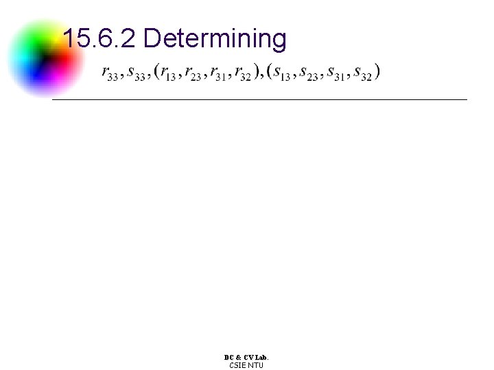 15. 6. 2 Determining DC & CV Lab. CSIE NTU 15. 6. 2 Determining DC & CV Lab. CSIE NTU