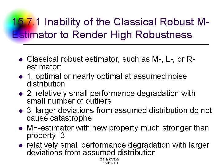 15. 7. 1 Inability of the Classical Robust MEstimator to Render High Robustness l 15. 7. 1 Inability of the Classical Robust MEstimator to Render High Robustness l