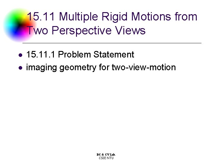15. 11 Multiple Rigid Motions from Two Perspective Views l l 15. 11. 1 15. 11 Multiple Rigid Motions from Two Perspective Views l l 15. 11. 1