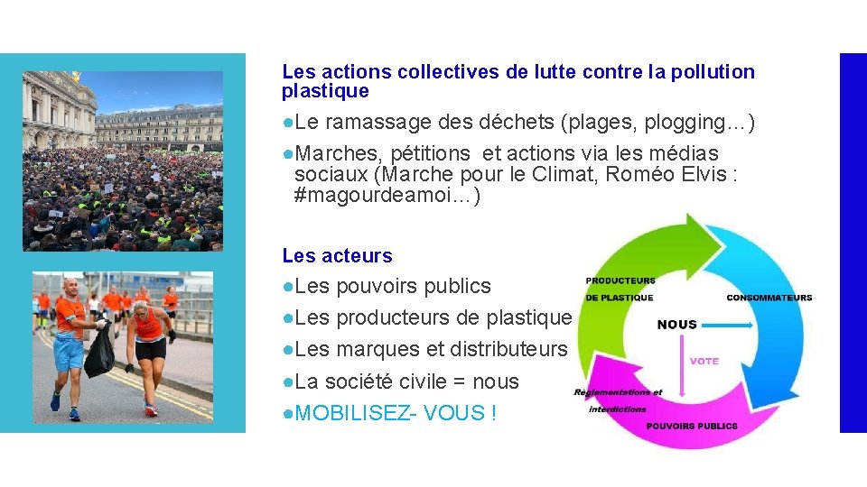 Les actions collectives de lutte contre la pollution plastique ●Le ramassage des déchets (plages,