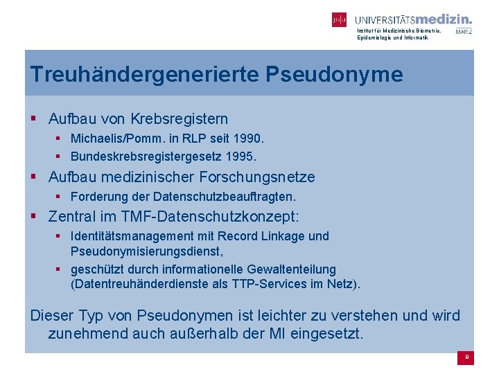 Institut für Medizinische Biometrie, Epidemiologie und Informatik Treuhändergenerierte Pseudonyme § Aufbau von Krebsregistern §