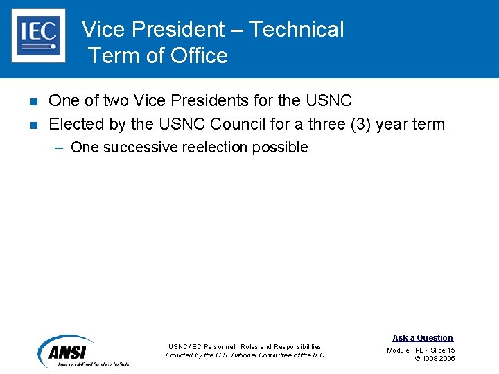 Vice President – Technical Term of Office n n One of two Vice Presidents