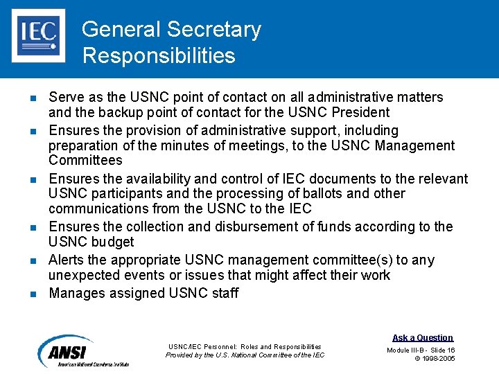 General Secretary Responsibilities n n n Serve as the USNC point of contact on
