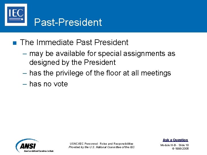 Past President n The Immediate Past President – may be available for special assignments