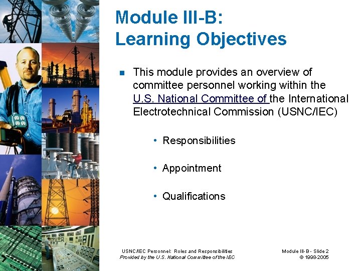 Module III-B: Learning Objectives n This module provides an overview of committee personnel working