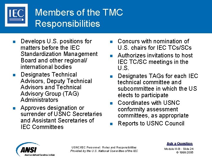 Members of the TMC Responsibilities n n n Develops U. S. positions for matters