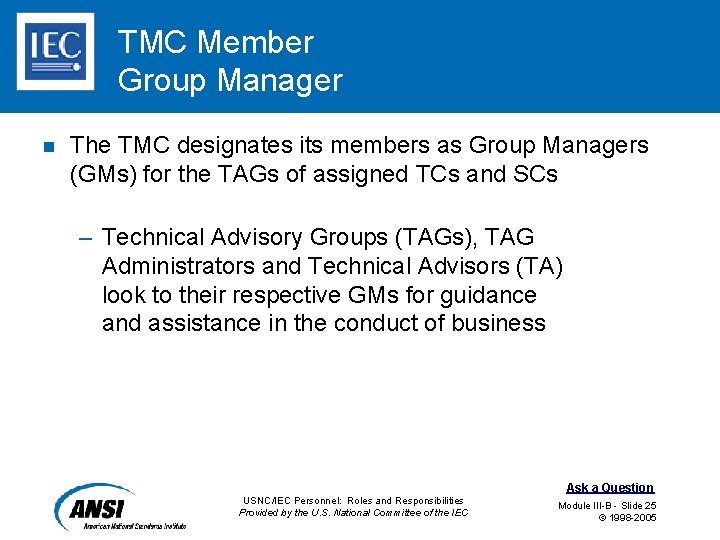 TMC Member Group Manager n The TMC designates its members as Group Managers (GMs)