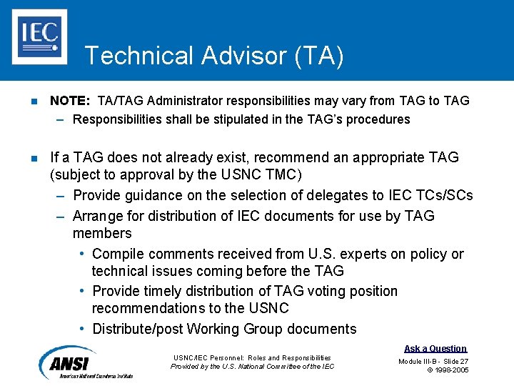 Technical Advisor (TA) n NOTE: TA/TAG Administrator responsibilities may vary from TAG to TAG