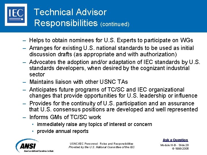 Technical Advisor Responsibilities (continued) – Helps to obtain nominees for U. S. Experts to