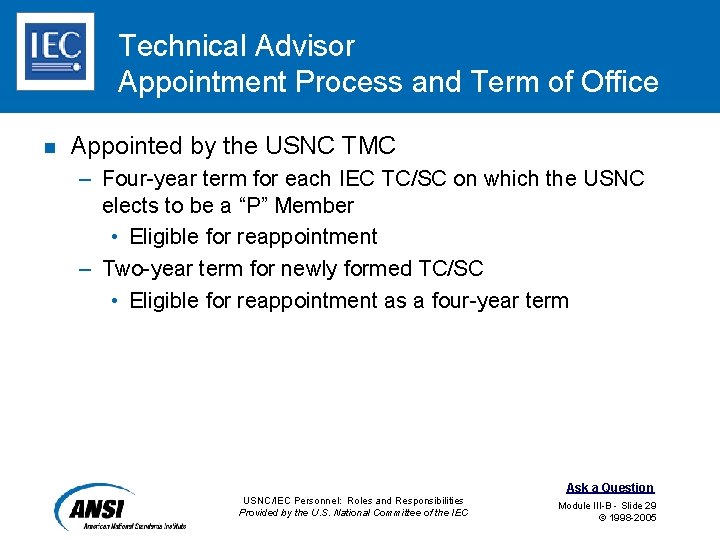 Technical Advisor Appointment Process and Term of Office n Appointed by the USNC TMC