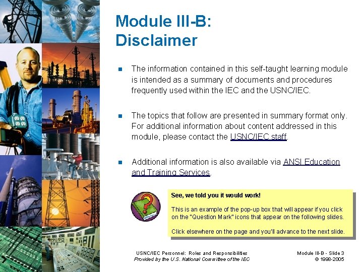 Module III-B: I: Disclaimer n The information contained in this self taught learning module