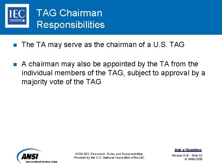 TAG Chairman Responsibilities n The TA may serve as the chairman of a U.