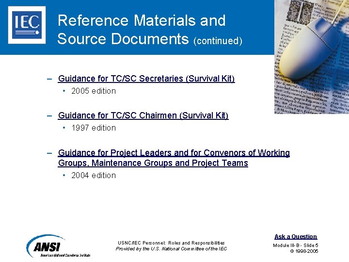 Reference Materials and Source Documents (continued) – Guidance for TC/SC Secretaries (Survival Kit) •