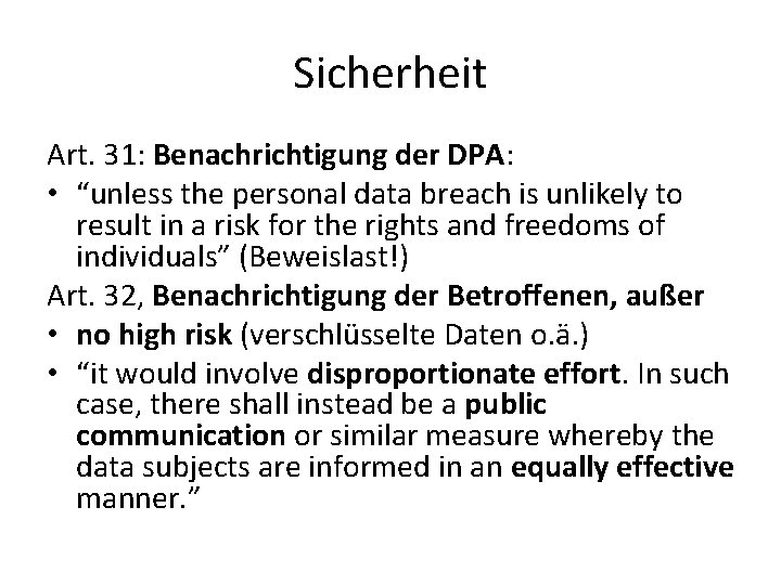Sicherheit Art. 31: Benachrichtigung der DPA: • “unless the personal data breach is unlikely