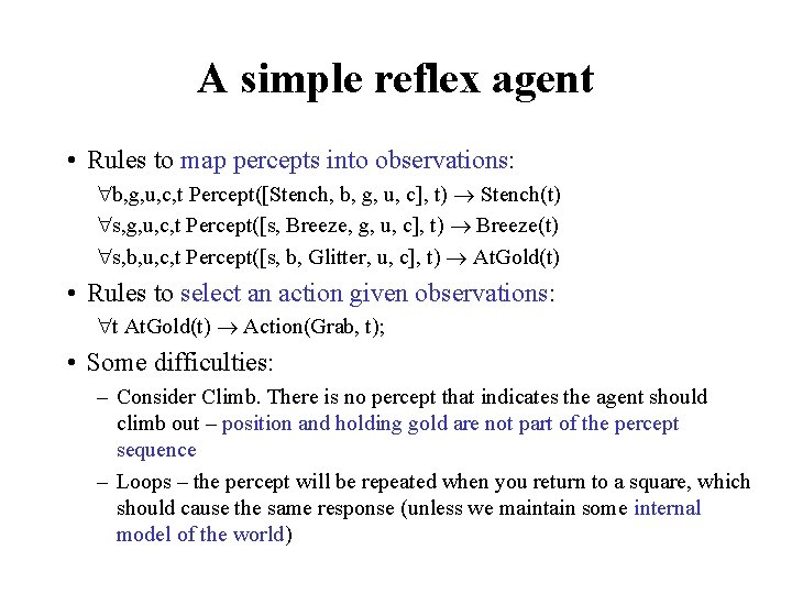 A simple reflex agent • Rules to map percepts into observations: b, g, u,