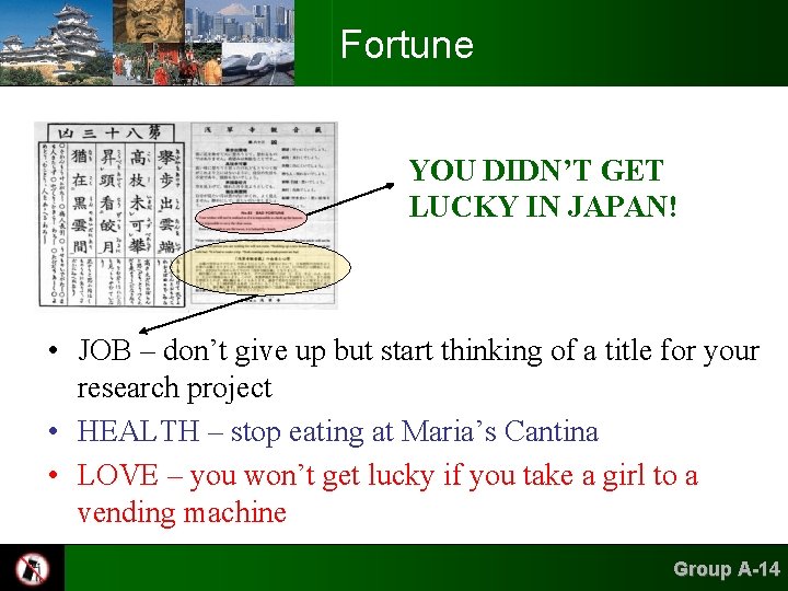 Fortune YOU DIDN’T GET LUCKY IN JAPAN! • JOB – don’t give up but