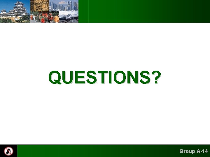 QUESTIONS? Group A-14 
