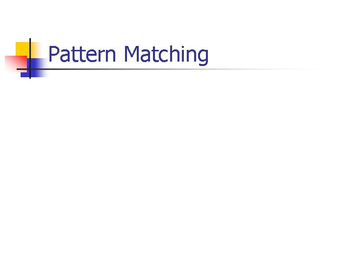 Pattern Matching 