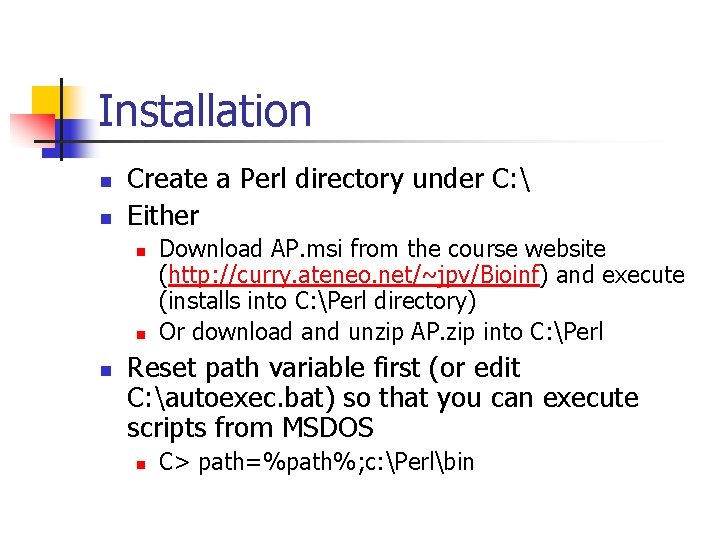 Installation n n Create a Perl directory under C:  Either n n n