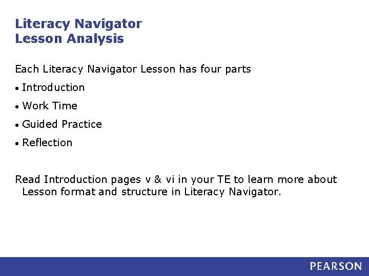 Literacy Navigator Lesson Analysis Each Literacy Navigator Lesson has four parts • Introduction •