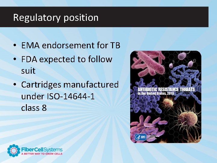 Regulatory position • EMA endorsement for TB • FDA expected to follow suit •
