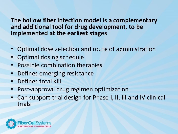 The hollow fiber infection model is a complementary and additional tool for drug development,