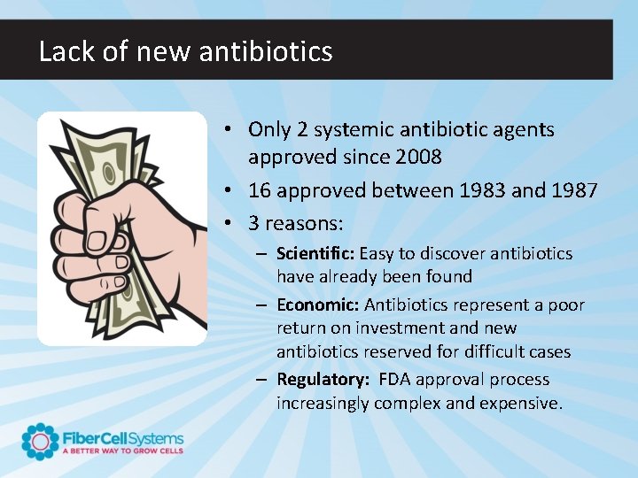 Lack of new antibiotics • Only 2 systemic antibiotic agents approved since 2008 •