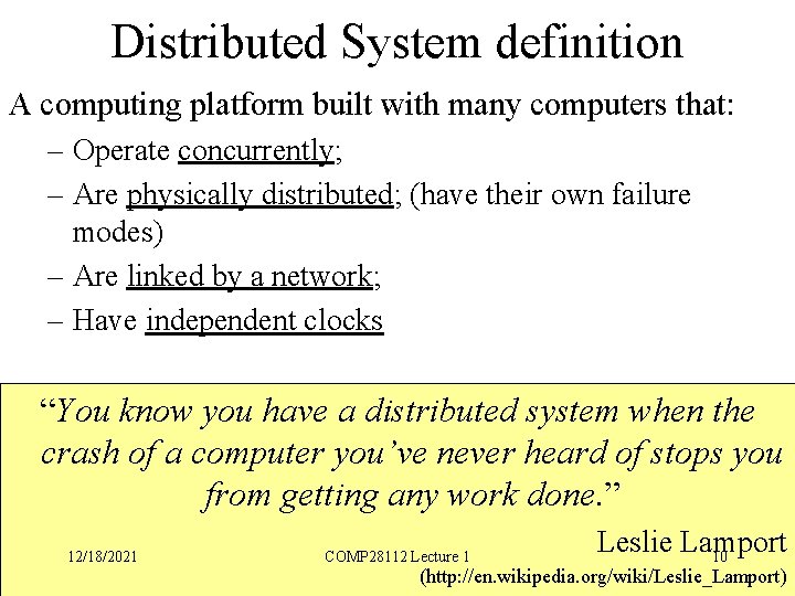 Distributed System definition A computing platform built with many computers that: – Operate concurrently;