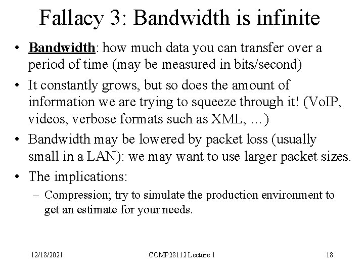 Fallacy 3: Bandwidth is infinite • Bandwidth: how much data you can transfer over