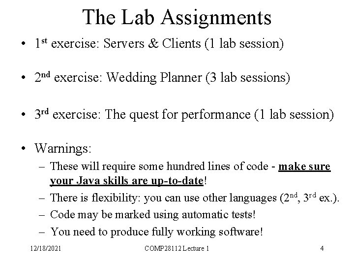 The Lab Assignments • 1 st exercise: Servers & Clients (1 lab session) •