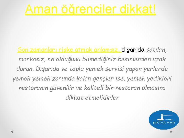 Aman öğrenciler dikkat! Son zamanları riske atmak anlamsız, dışarıda satılan, markasız, ne olduğunu bilmediğiniz