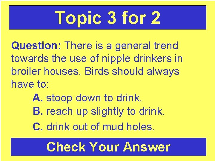 Topic 3 for 2 Question: There is a general trend towards the use of