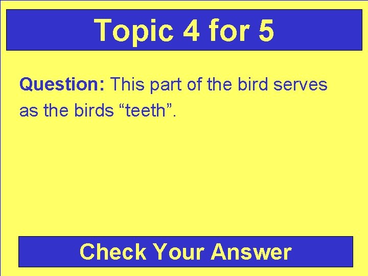 Topic 4 for 5 Question: This part of the bird serves as the birds