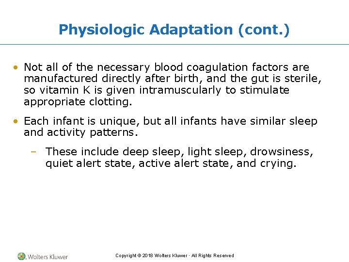 Physiologic Adaptation (cont. ) • Not all of the necessary blood coagulation factors are