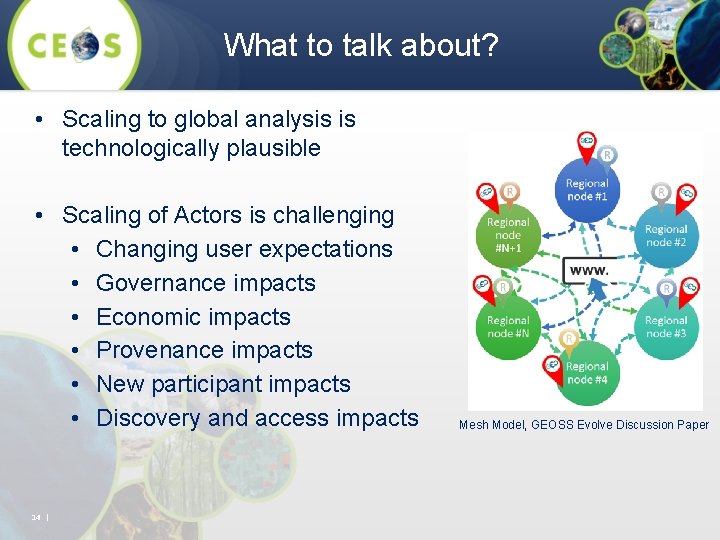 What to talk about? • Scaling to global analysis is technologically plausible • Scaling