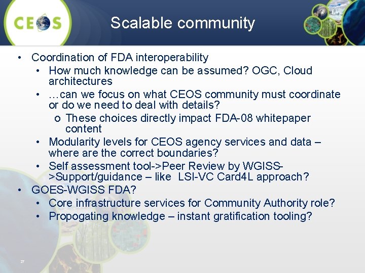 Scalable community • Coordination of FDA interoperability • How much knowledge can be assumed?