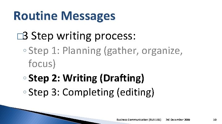 Routine Messages � 3 Step writing process: ◦ Step 1: Planning (gather, organize, focus)