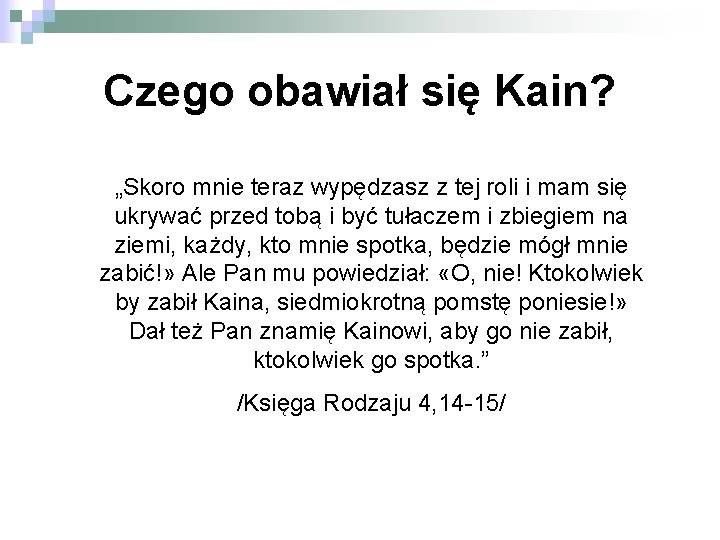 Czego obawiał się Kain? „Skoro mnie teraz wypędzasz z tej roli i mam się