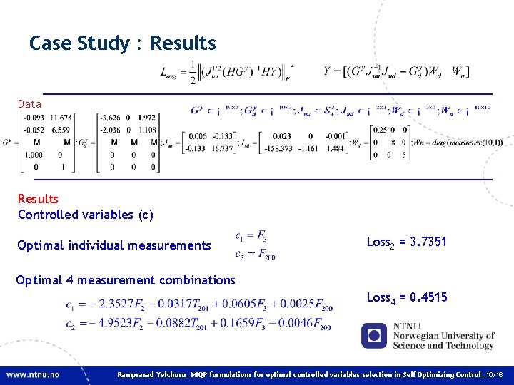 Case Study : Results Data Results Controlled variables (c) Optimal individual measurements Loss 2 Case Study : Results Data Results Controlled variables (c) Optimal individual measurements Loss 2