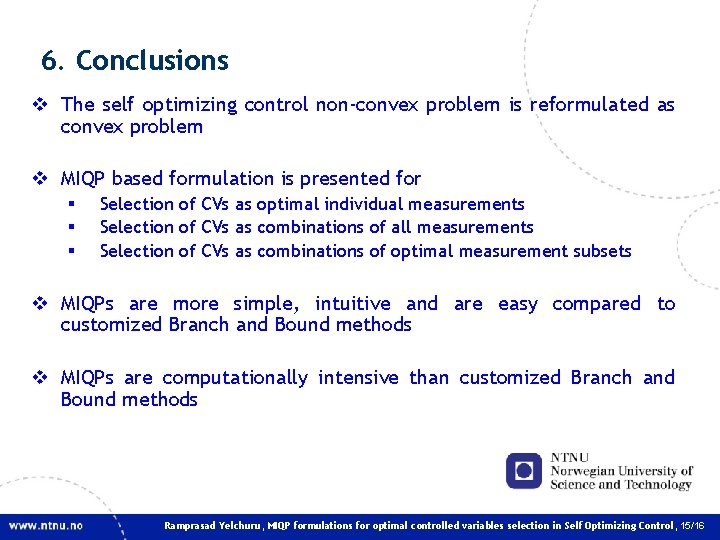 6. Conclusions v The self optimizing control non-convex problem is reformulated as convex problem 6. Conclusions v The self optimizing control non-convex problem is reformulated as convex problem