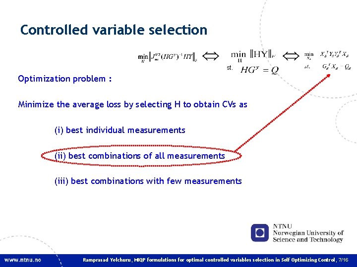 Controlled variable selection st. Optimization problem : Minimize the average loss by selecting H Controlled variable selection st. Optimization problem : Minimize the average loss by selecting H