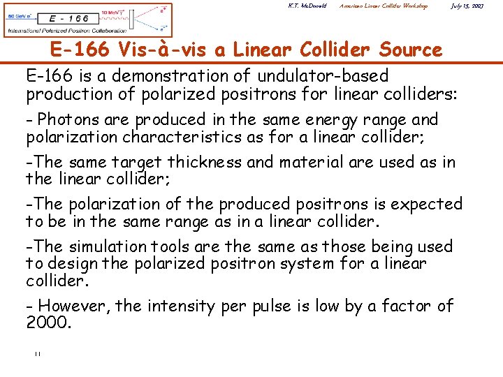 K. T. Mc. Donald American Linear Collider Workshop July 15, 2003 E-166 Vis-à-vis a