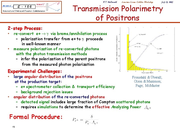 K. T. Mc. Donald American Linear Collider Workshop July 15, 2003 Transmission Polarimetry of