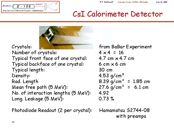 K. T. Mc. Donald American Linear Collider Workshop July 15, 2003 Cs. I Calorimeter