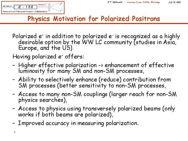 K. T. Mc. Donald American Linear Collider Workshop July 15, 2003 Physics Motivation for