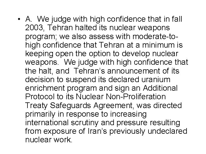  • A. We judge with high confidence that in fall 2003, Tehran halted